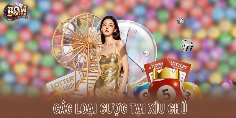 Các loại cược tại Xỉu Chủ