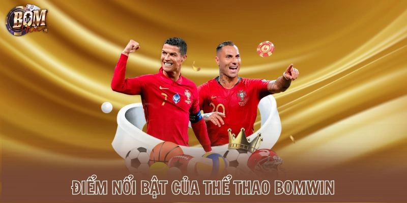 Điểm nổi bật của thể thao Bomwin