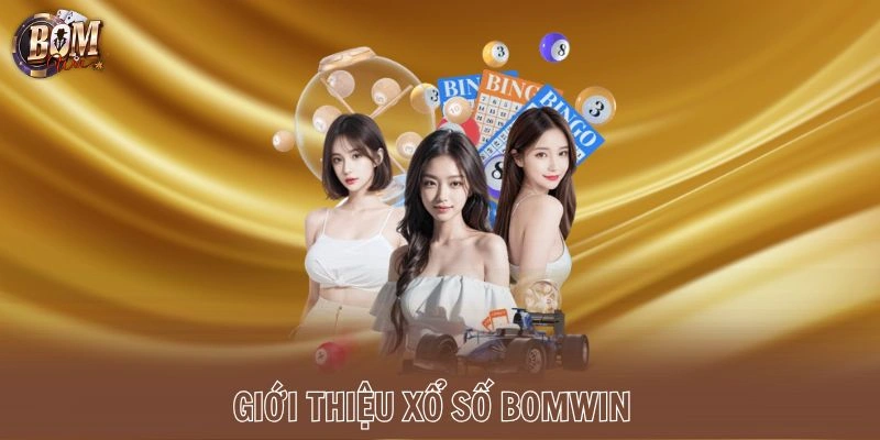 Giới thiệu xổ số Bomwin