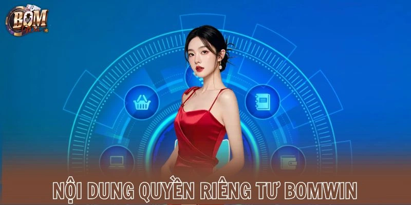 Nội dung quyền riêng tư Bomwin