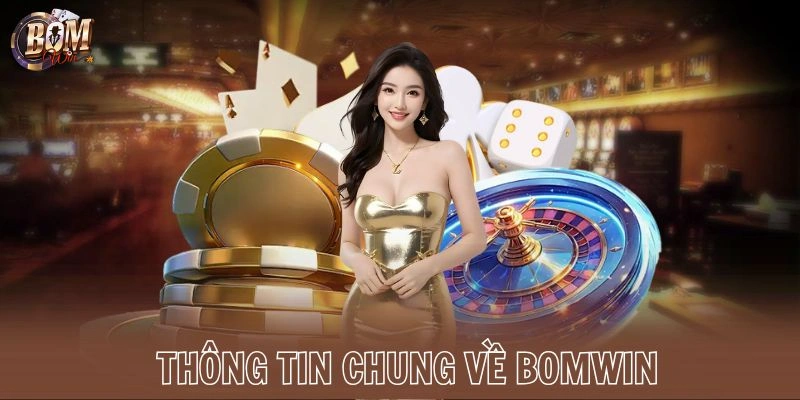 Thông tin chung về Bomwin